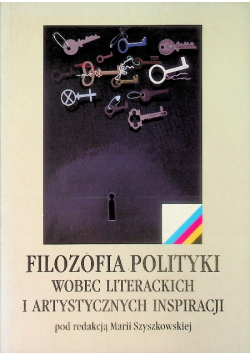 Filozofia polityki wobec literackich i artystycznych inspiracji