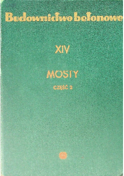 Budownictwo betonowe Tom XIV Mosty Część 2