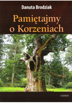 Pamiętajmy o korzeniach