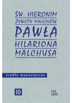Żywoty mnichów Pawła, Hilariona, Malachusa