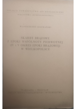 Skarby brązowe z epoki wspólnoty pierwotnej w Wielkopolsce