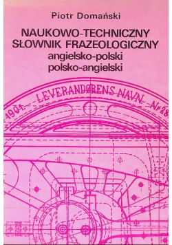Naukowo techniczny słownik frazeologiczny angielsko - polski polsko - angielski