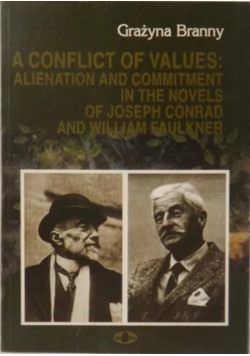 A conflict of values: Alienation and commitment in the novels of Joseph Conrad and William Faulkner