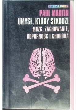 Umysł który szkodzi Mózg, zachowanie, odporność i choroba