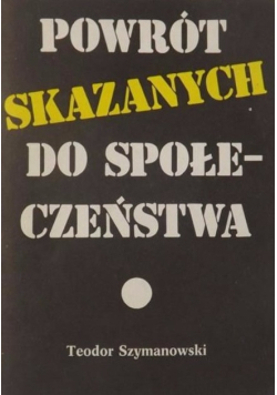 Powrót skazanych do społeczeństwa