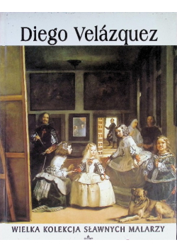 Wielka kolekcja sławnych malarzy  Tom 8 Diego Velazquez
