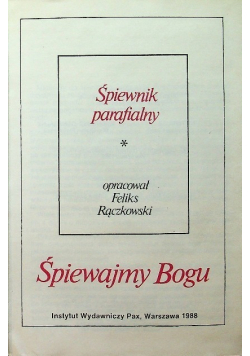 Śpiewajmy Bogu Śpiewnik parafialny