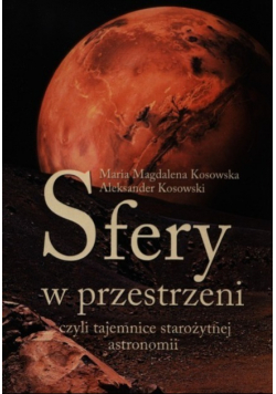 Sfery w przestrzeni czyli tajemnice starożytnej astronomii