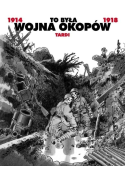To była wojna okopów