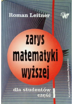 Zarys matematyki wyższej dla studentów Część I
