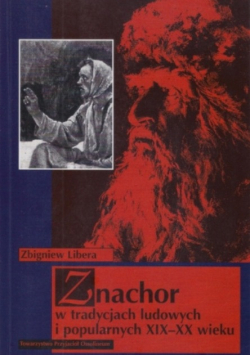 Znachor w tradycjach ludowych i popularnych XIX - XX wieku