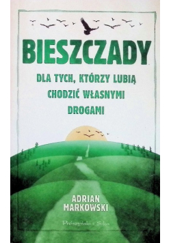 Bieszczady. Dla tych, którzy lubią chodzić własnymi drogami