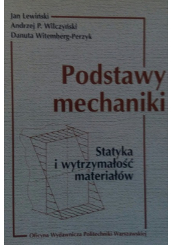 Podstawy mechaniki Statyka i wytrzymałość materiałów