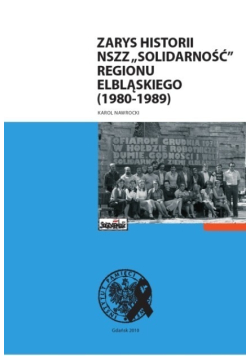 Zarys historii NSZZ Solidarność regionu elbląskiego ( 1980 - 1989 )