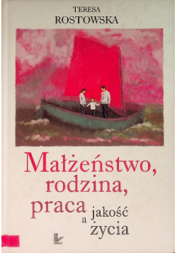 Małżeństwo rodzina praca a jakość życia