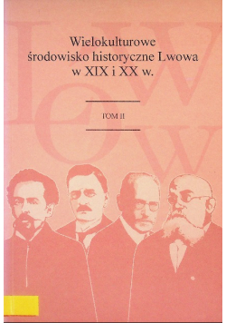 Lwów Wielokulturowe Środowisko Historyczne Tom II