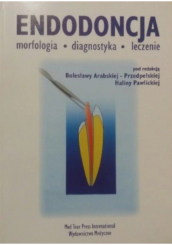 Endodoncja - morfologia, diagnostyka, leczenie