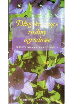 Długokwitnące rośliny ogrodowe