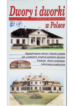 Dwory i dworki w Polsce. Przewodnik