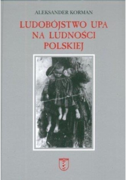 Ludobójstwo UPA na ludności polskiej