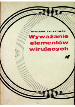 Wyważanie elementów wirujących