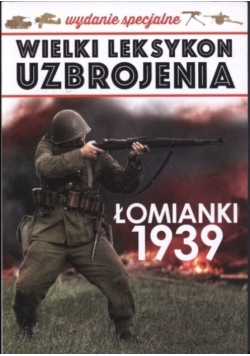 Wielki leksykon uzbrojenia Tom 3 Łomianki 1939