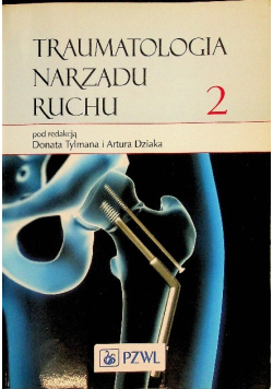 Traumatologia narządu ruchu Tom I i II