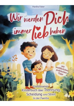 Wir werden Dich immer lieb haben