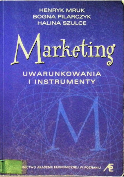 Marketing Uwarunkowania i instrumenty