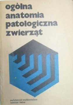 Ogólna anatomia patologiczna zwierząt
