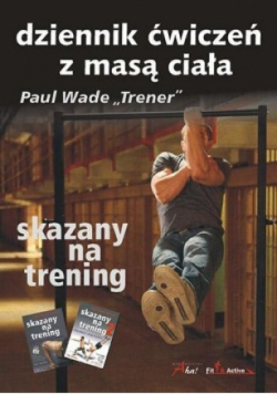 Skazany na trening dziennik ćwiczeń z masą ciała