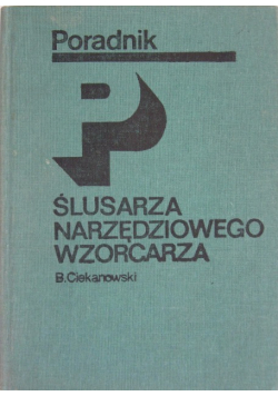 Poradnik ślusarza narzędziowego wzorcarza