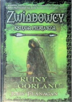 Zwiadowcy Księga 1 Ruiny Gorlanu