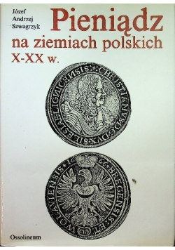 Pieniądz na ziemiach polskich X - XX w