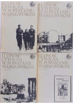 Ludność cywilna w powstaniu Warszawskim 4 Tomy