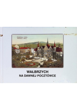 Wałbrzych na dawnej pocztówce