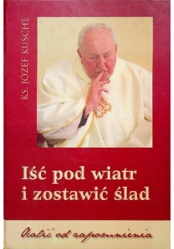 Iść pod wiatr i zostawić ślad