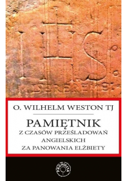 Pamiętnik z czasów prześladowań angielskich za panowania Elżbiety