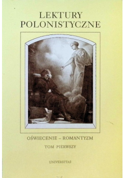 Lektury polonistyczne Oświecenie romantyzm Tom I