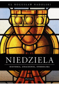 Niedziela Historia znaczenie symbolika