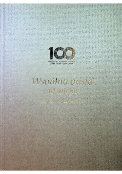 Wspólna pasja od wieku 100 lat Uniwersytetu Poznańskiego