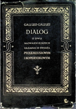 Dialog o dwu najważniejszych układach świata Ptolemeuszowym i Kopernikowym