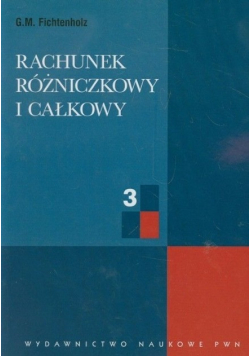Rachunek różniczkowy i całkowy Tom 3
