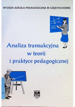Analiza transakcyjna w teorii i praktyce