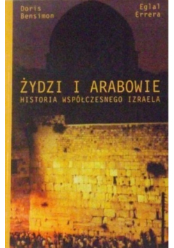 Żydzi i Arabowie Historia współczesnego Izraela