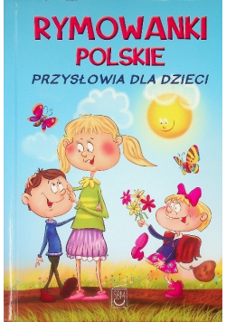 Rymowanki polskie Przysłowia dla dzieci