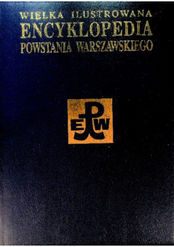 Wielka Ilustrowana Encyklopedia Powstania Warszawskiego Tom 4