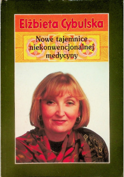 Nowe tajemnice niekonwencjonalnej medycyny