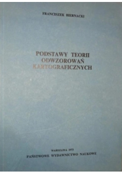 Podstawy teorii odwzorowań kartograficznych