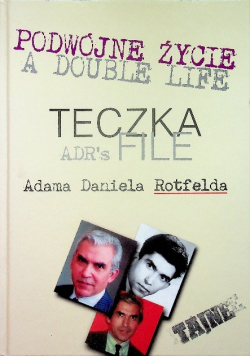 Podwójne życie teczka Adama Daniela Rotfelda